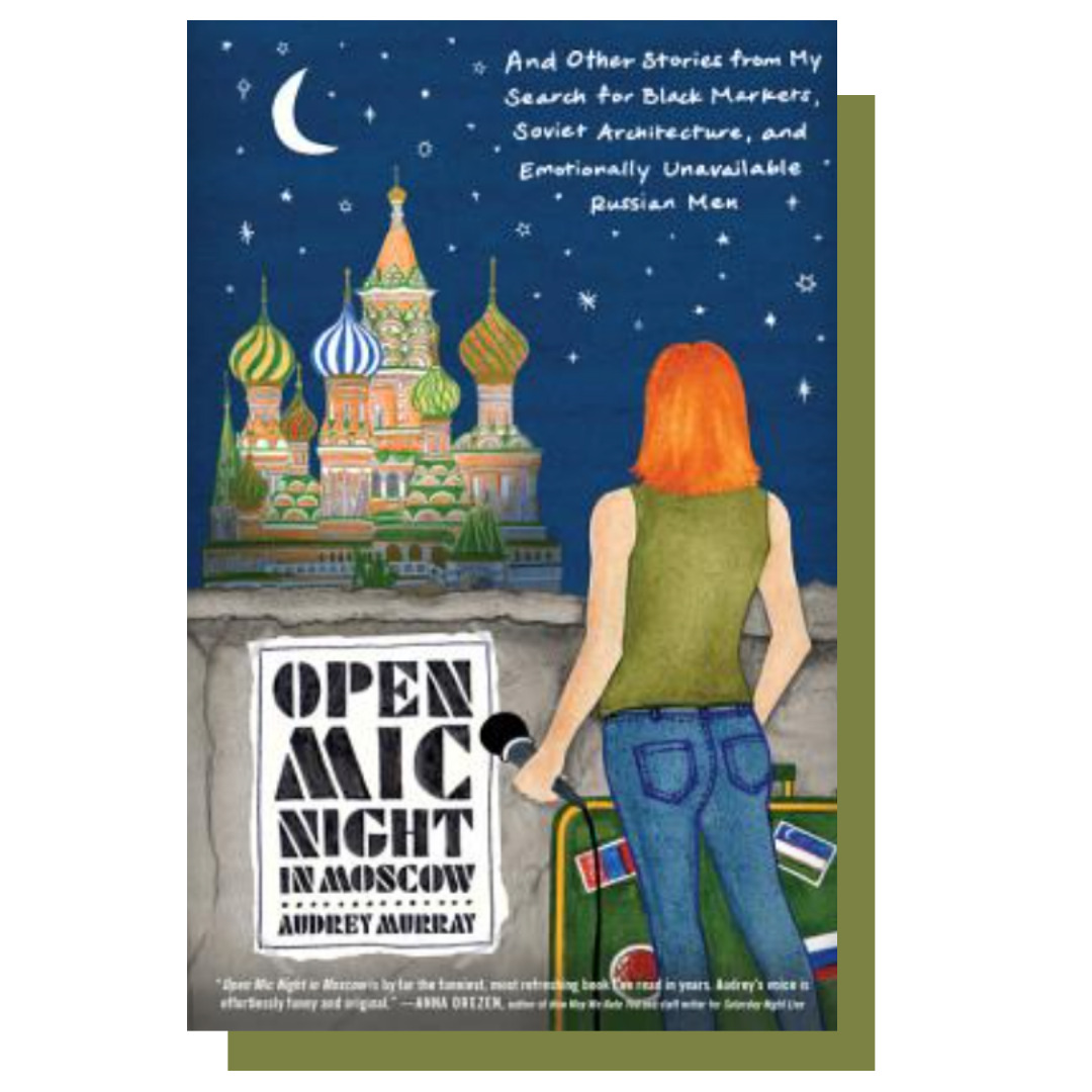 books like Eat Pray Love: Open Mic Night In Moscow